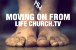 MOVING ON FROM LIFECHURCH